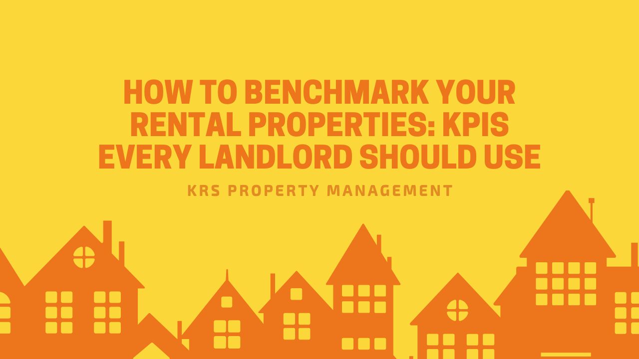 How to Benchmark Your Rental Properties: KPIs Every Landlord Should Use